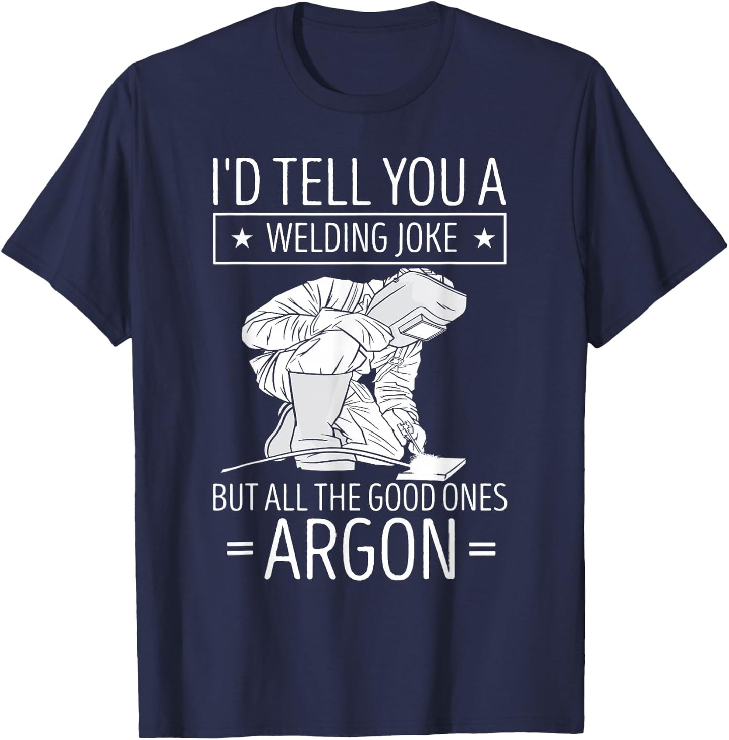 Welding Worker I'd Tell You A Welding Metalworking Welder T-Shirt - T-Shirt | Navy