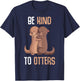 Be Kind To Otters Sea Otter Girls Children Women T-Shirt - T-Shirt | Navy
