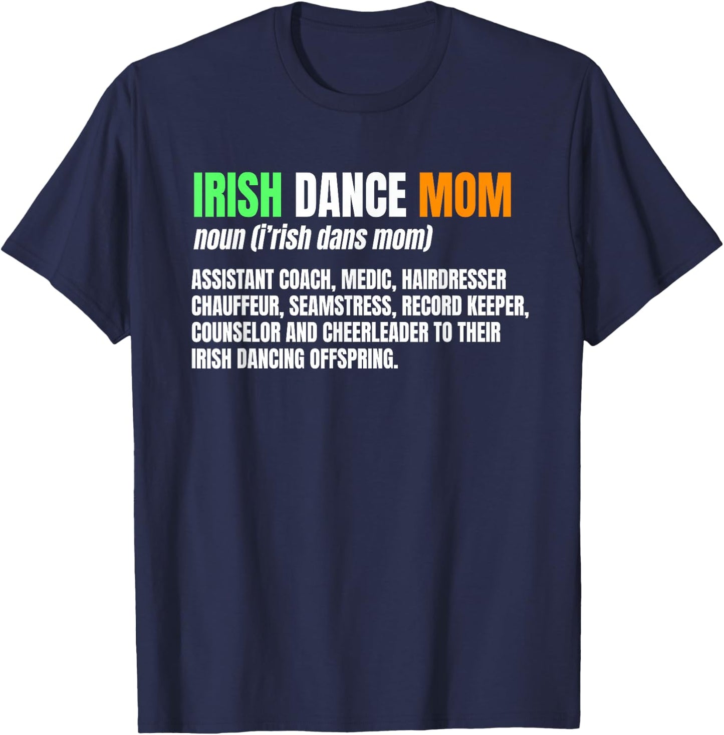 Irish Dance Mom Noun Ceili Stepdance Dancer Mother's Day T-Shirt - T-Shirt | Navy