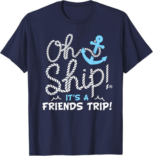 Oh Ship It's a Friends Trip - Group Matching Friends Cruise T-Shirt - T-Shirt | Navy