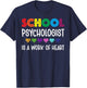 School Psychologist Is a Work of Heart Teacher LSSP Doctor T-Shirt - T-Shirt | Navy