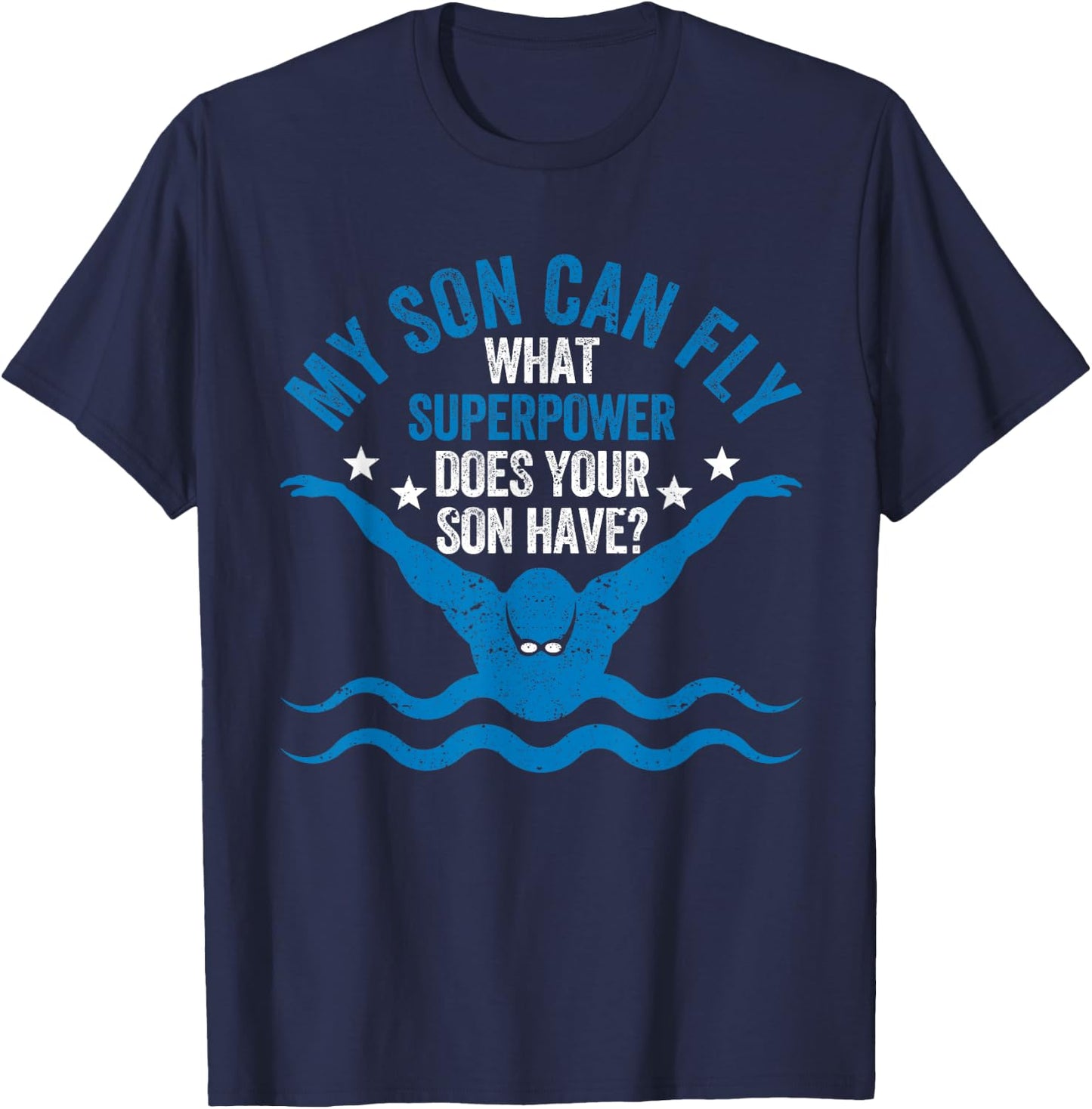 Superpower Funny Mom Dad Swimming Team Parent My Son Can Fly T-Shirt - T-Shirt | Navy