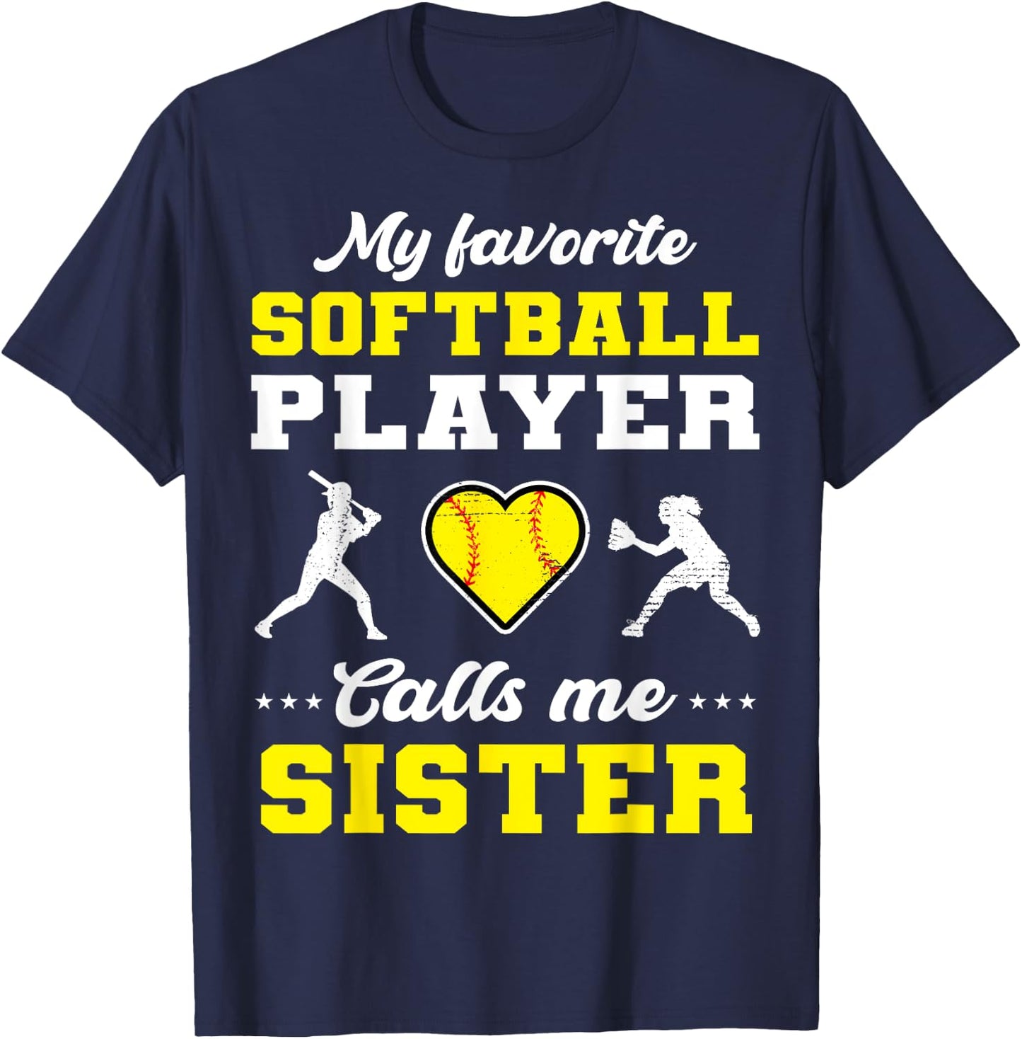 My Favorite Softball Player Calls Me Sister T-Shirt - T-Shirt | Navy