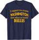 I Support Two Teams Washington And Whoever Beats Dallas T-Shirt - T-Shirt | Navy