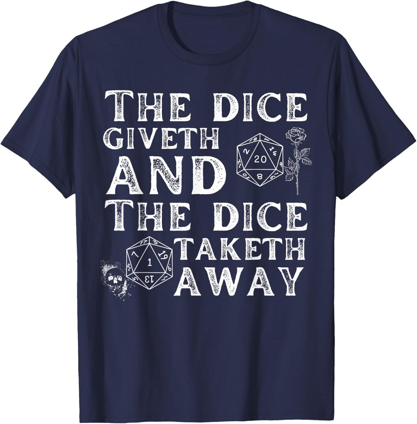 The dice giveth and the dice taketh away T-Shirt - T-Shirt | Navy