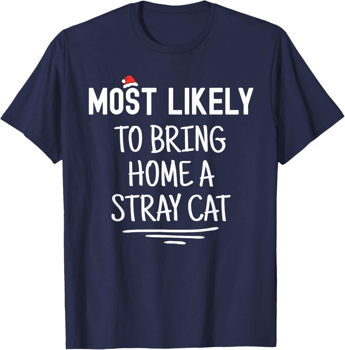 Most Likely To Bring Home A Stray Cat Matching Family Xmas Men Women Kids T-Shirt - T-Shirt | Navy