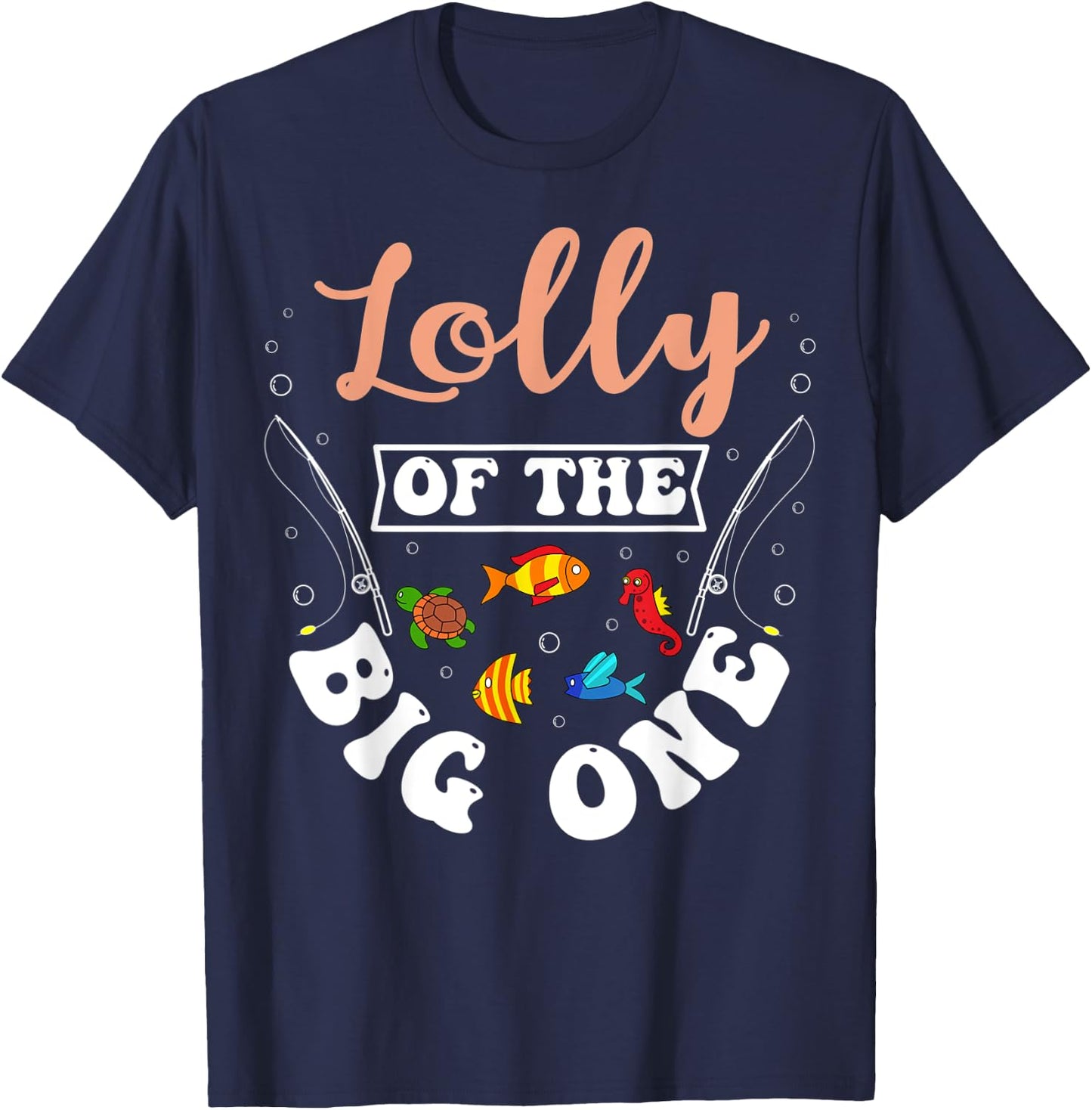 Lolly Of The Big One Fishing Birthday Party Bday Celebration T-Shirt - T-Shirt | Navy