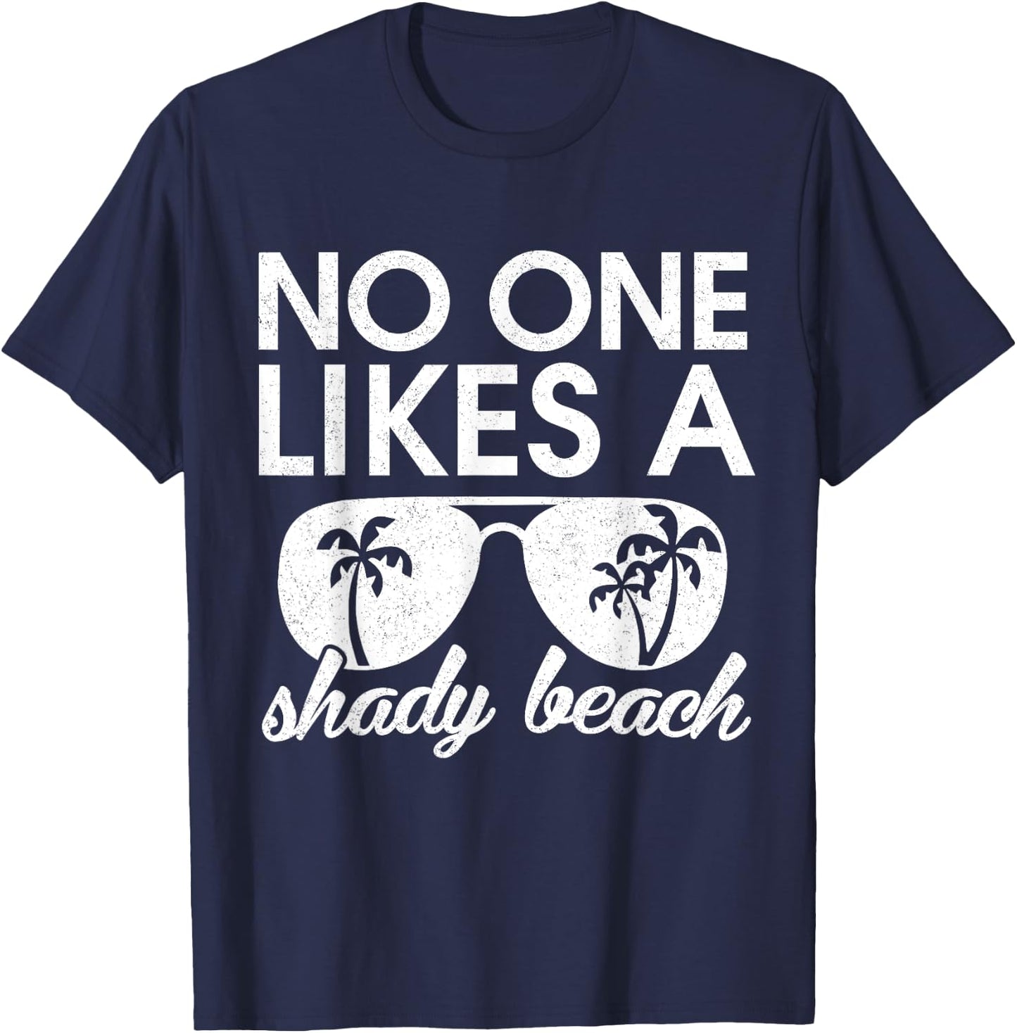 Retro funny No One Likes a Shady Beach Palm Tree Sunglasses Men Women Kids T-Shirt - T-Shirt | Navy
