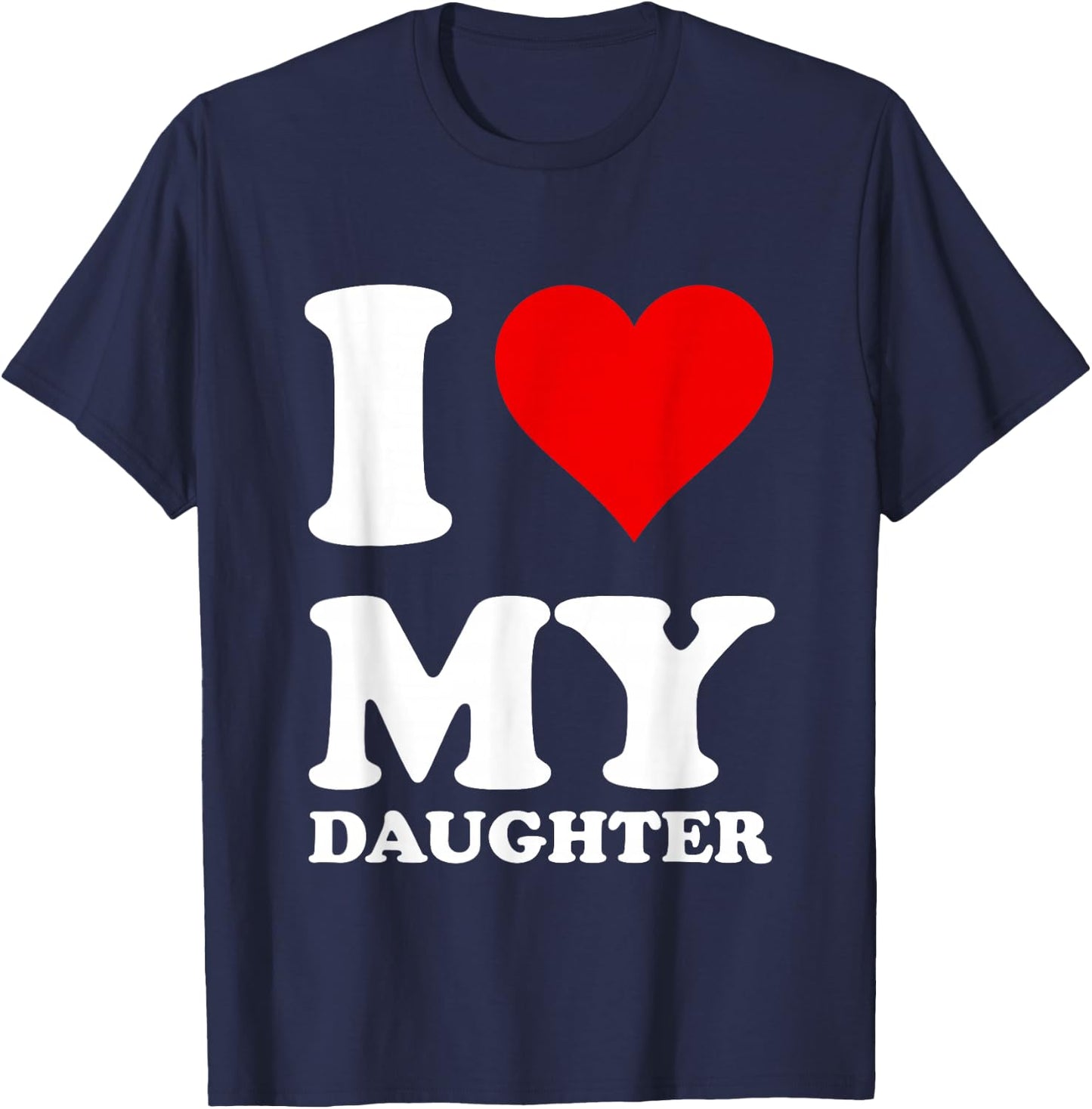 I Love My Daughter T-Shirt - T-Shirt | Navy