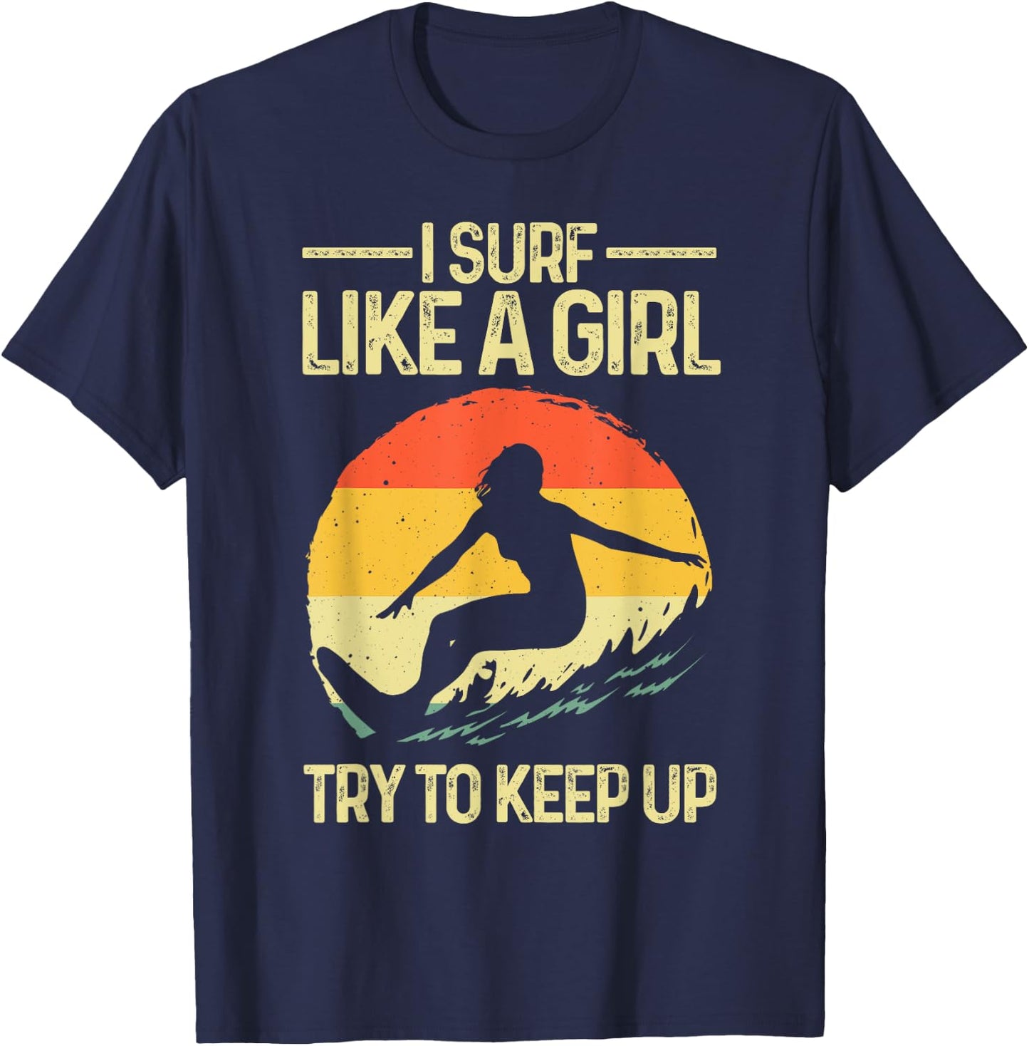 Best Surf Like A Girl Surfer Art Retro Surfing T-Shirt - T-Shirt | Navy