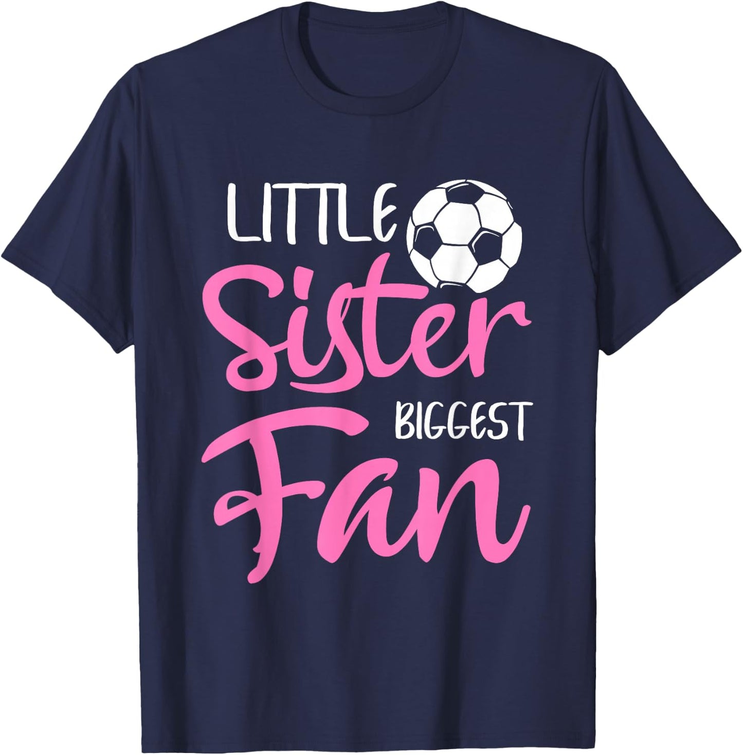 Little Sister Biggest Fan Soccer Players Fans T-Shirt - T-Shirt | Navy