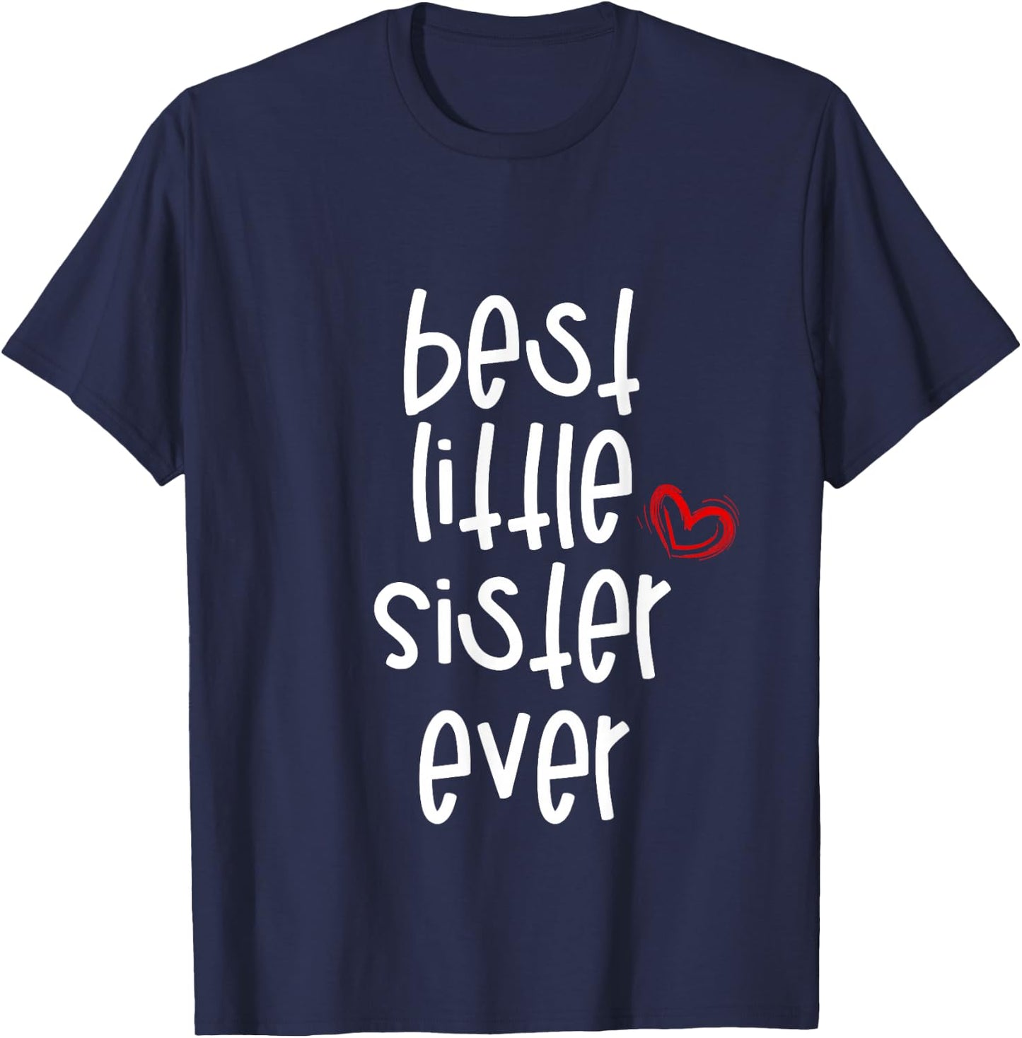 Best Little Sister Ever T-Shirt - T-Shirt | Navy