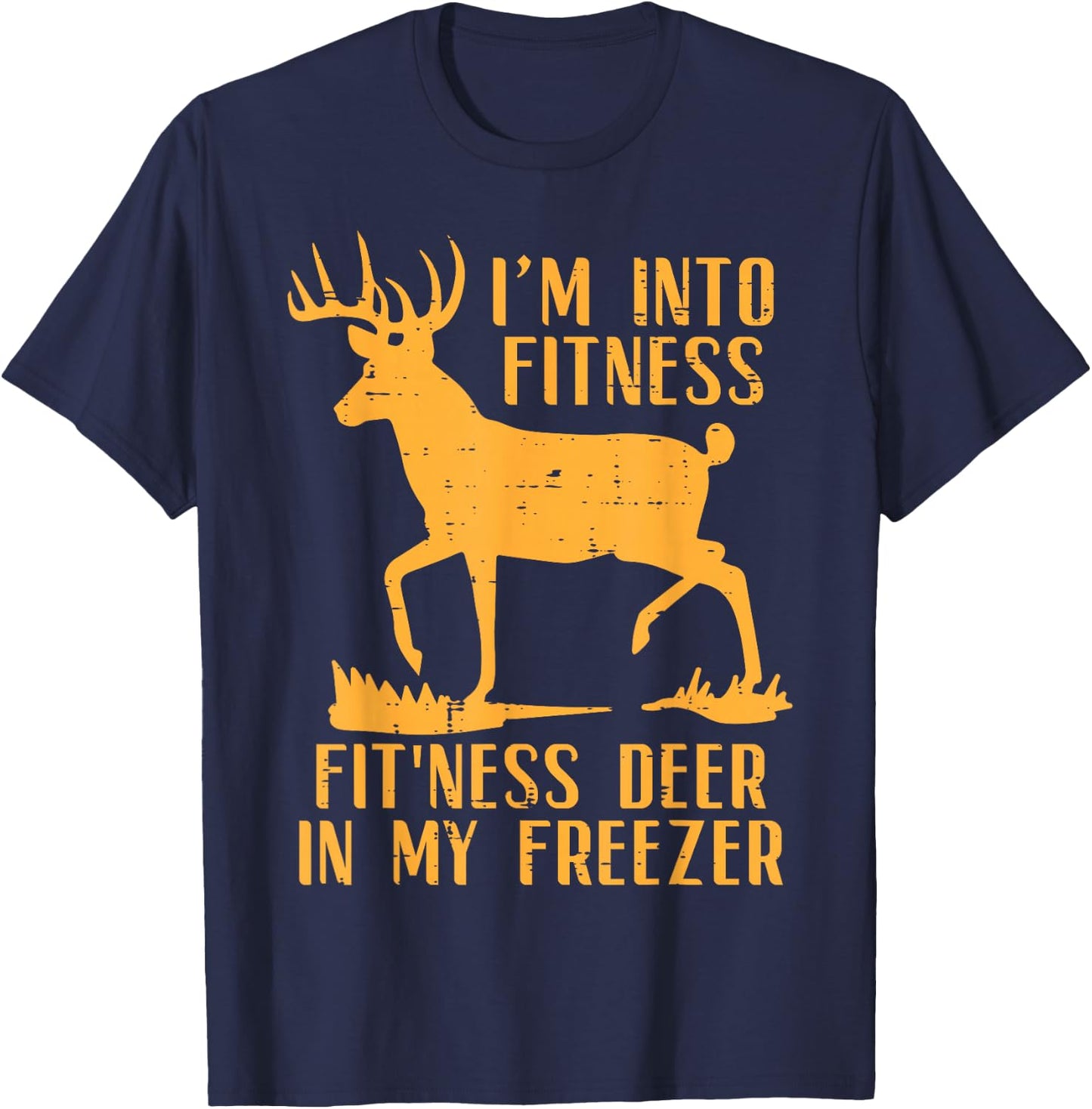 Into Fitness Fit Ness Deer Freezer Funny Hunting Men Women T-Shirt - T-Shirt | Navy