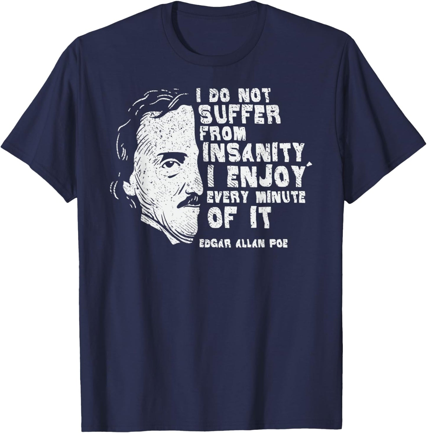 Vintage I Do Not Suffer From Insanity Edgar Allan Poe T-Shirt - T-Shirt | Navy