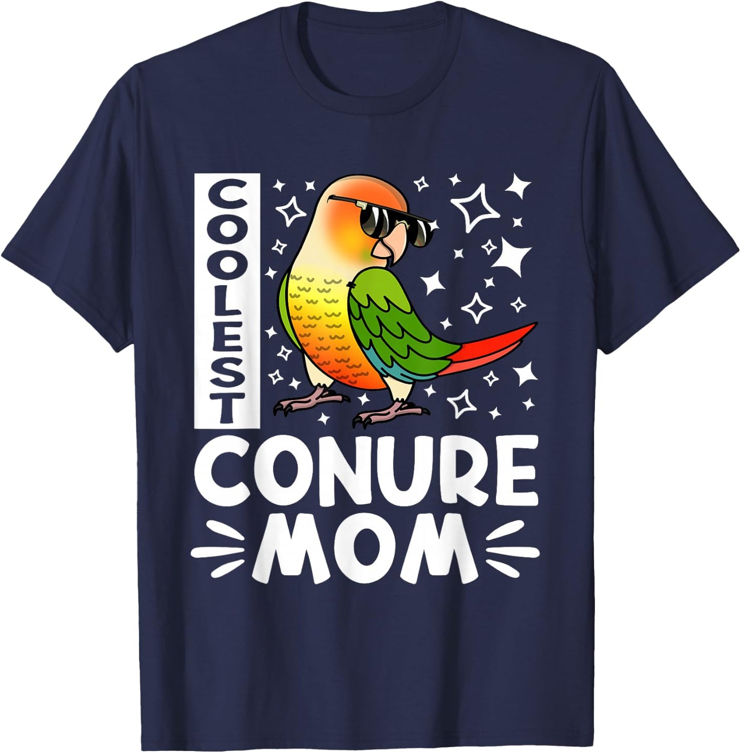 Coolest Conure Parrot Mom I Green Cheek Pineapple Conure T-Shirt - T-Shirt | Navy