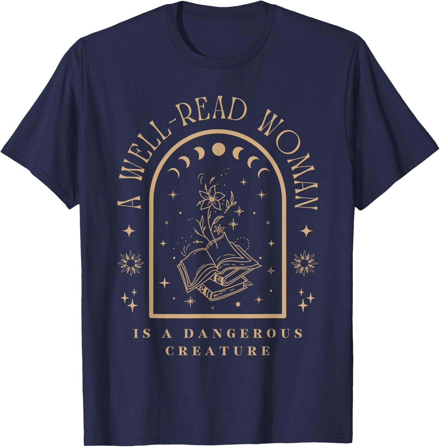 A Well Read Women is A Dangerous Creature Bookish Librarian T-Shirt - T-Shirt | Navy