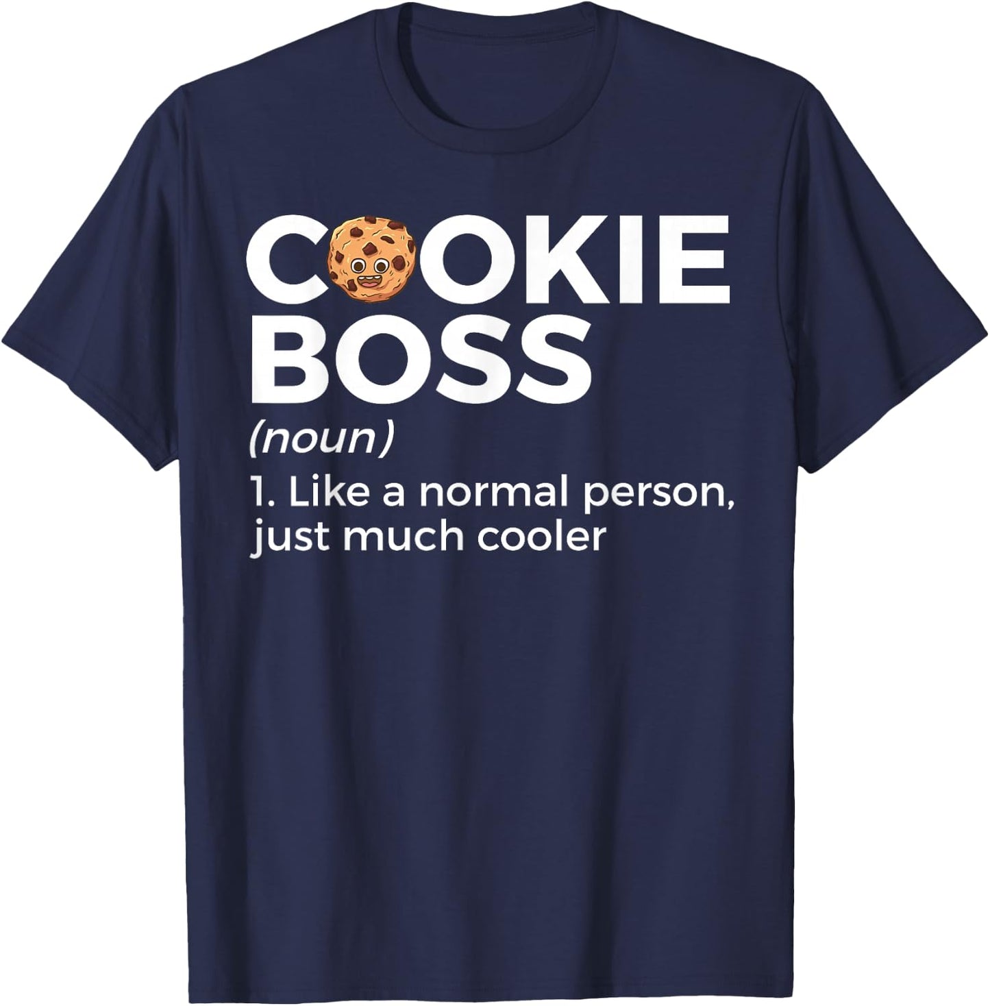 Cookie Boss Definition Funny Cookie Baker T-Shirt - T-Shirt | Navy