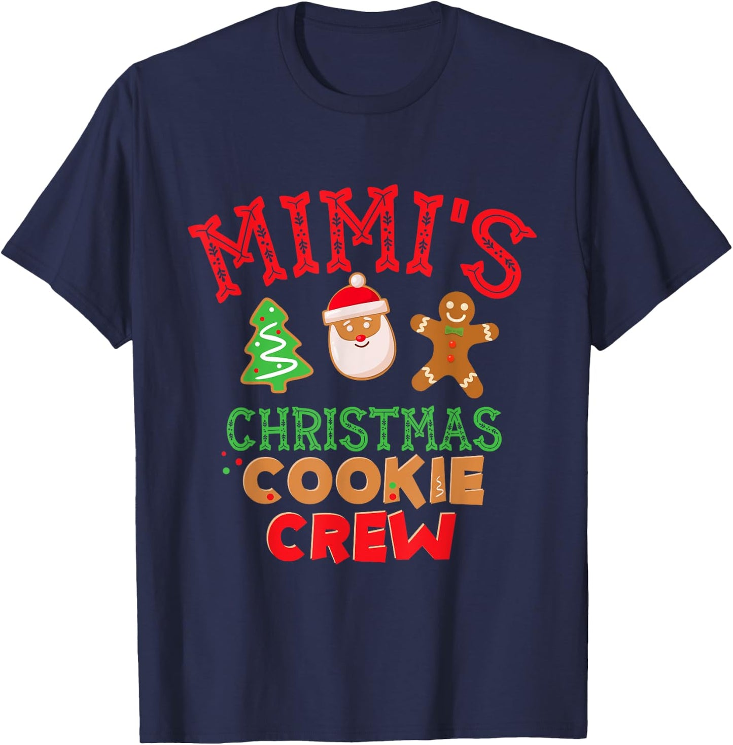 Mimi's Christmas Cookie Crew Santa Xmas Gingerbread T-Shirt - T-Shirt | Navy