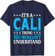 It's A Cali Thing Wouldn't Understand Girl Name Cali T-Shirt - T-Shirt | Navy