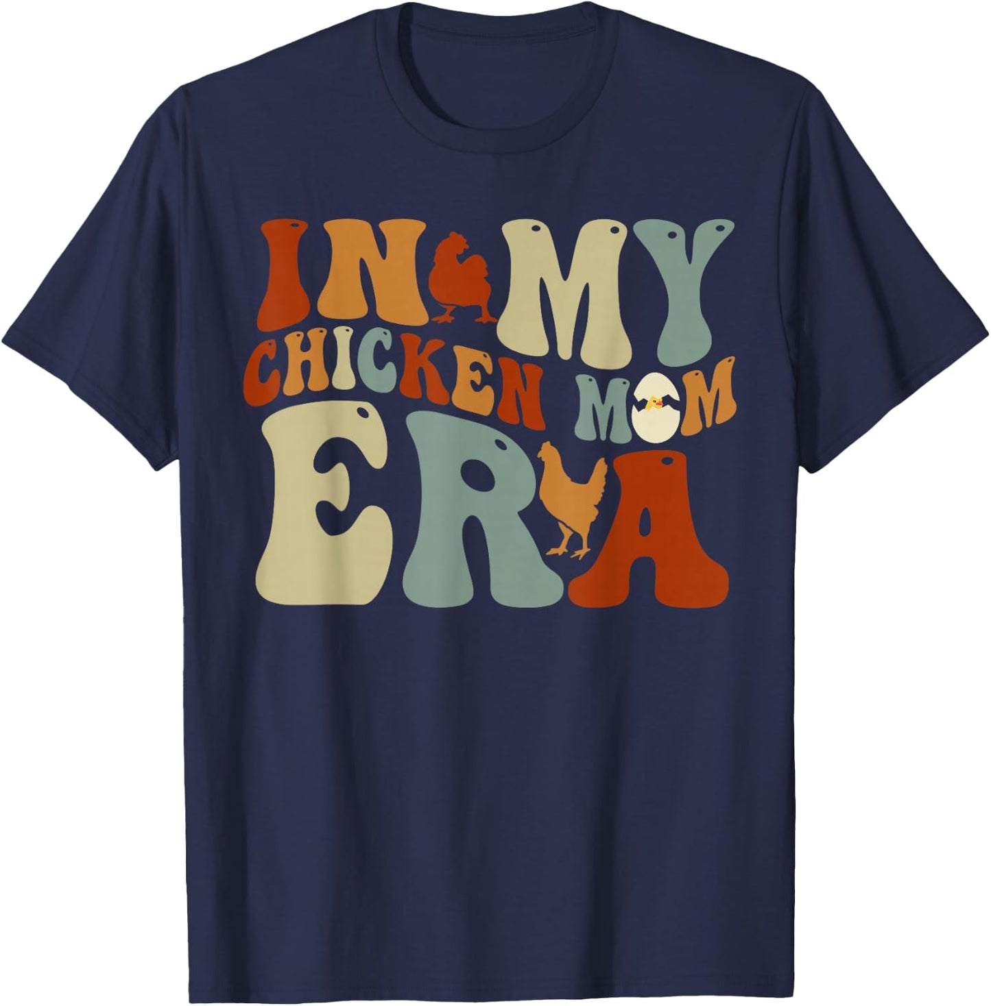 In My Chicken Mom Era for Chicken Mamas T-Shirt - T-Shirt | Navy