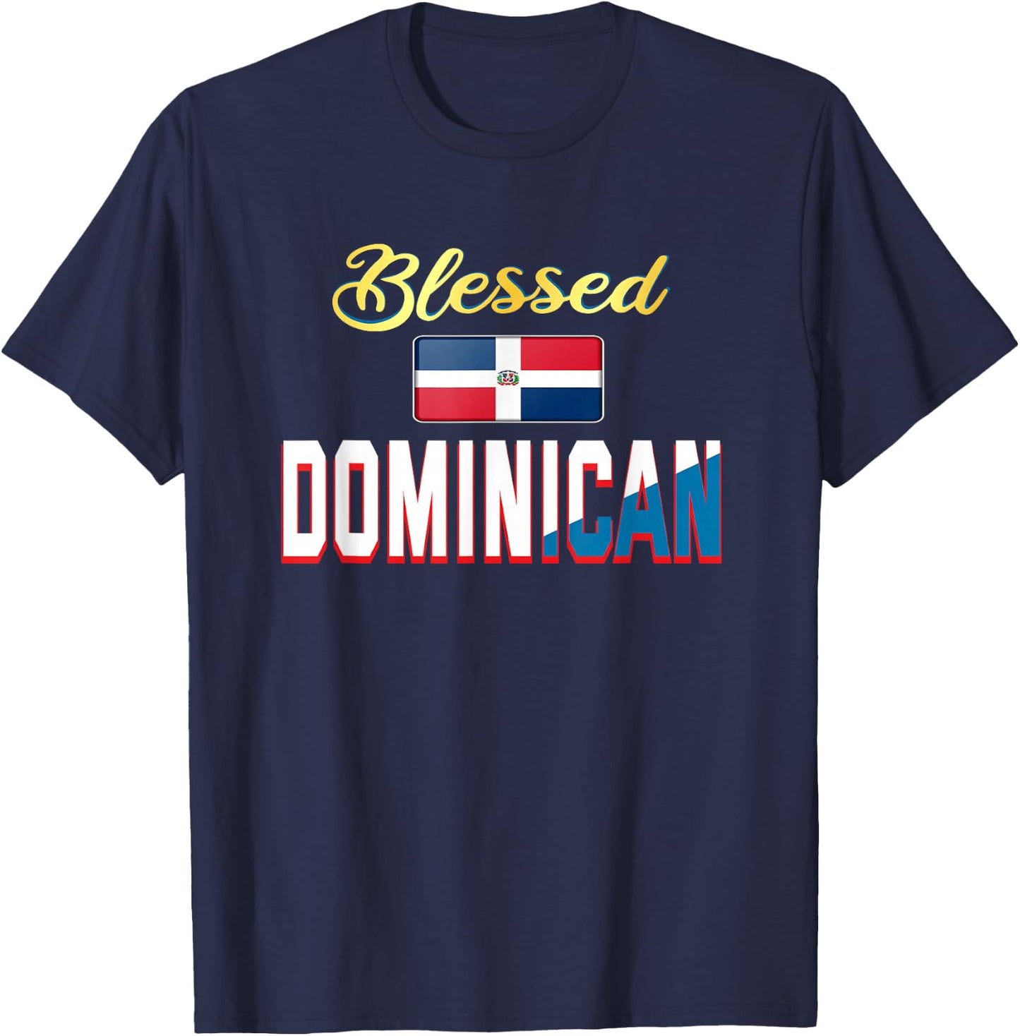Blessed Dominican: Dominican men Dominican women outfits T-Shirt - T-Shirt | Navy