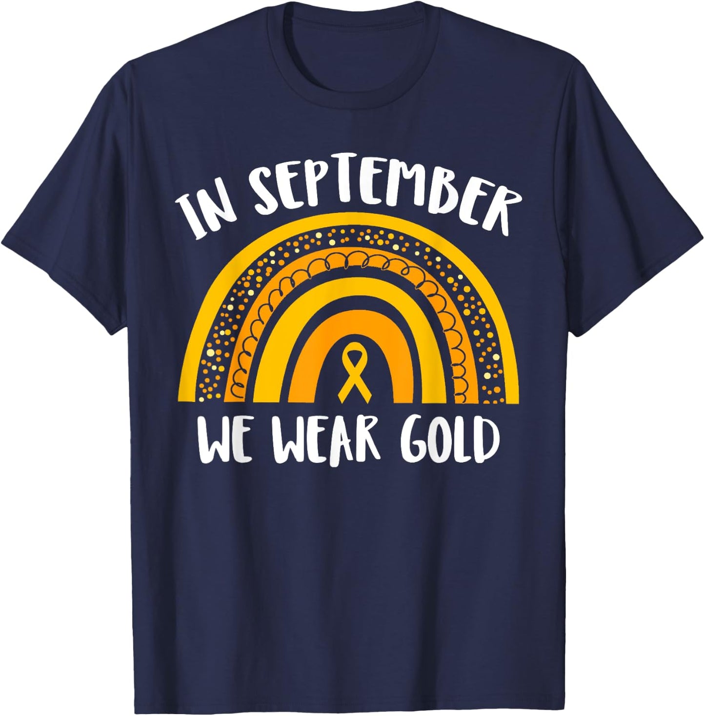 Childhood Cancer Awareness Month | In September We Wear Gold T-Shirt - T-Shirt | Navy