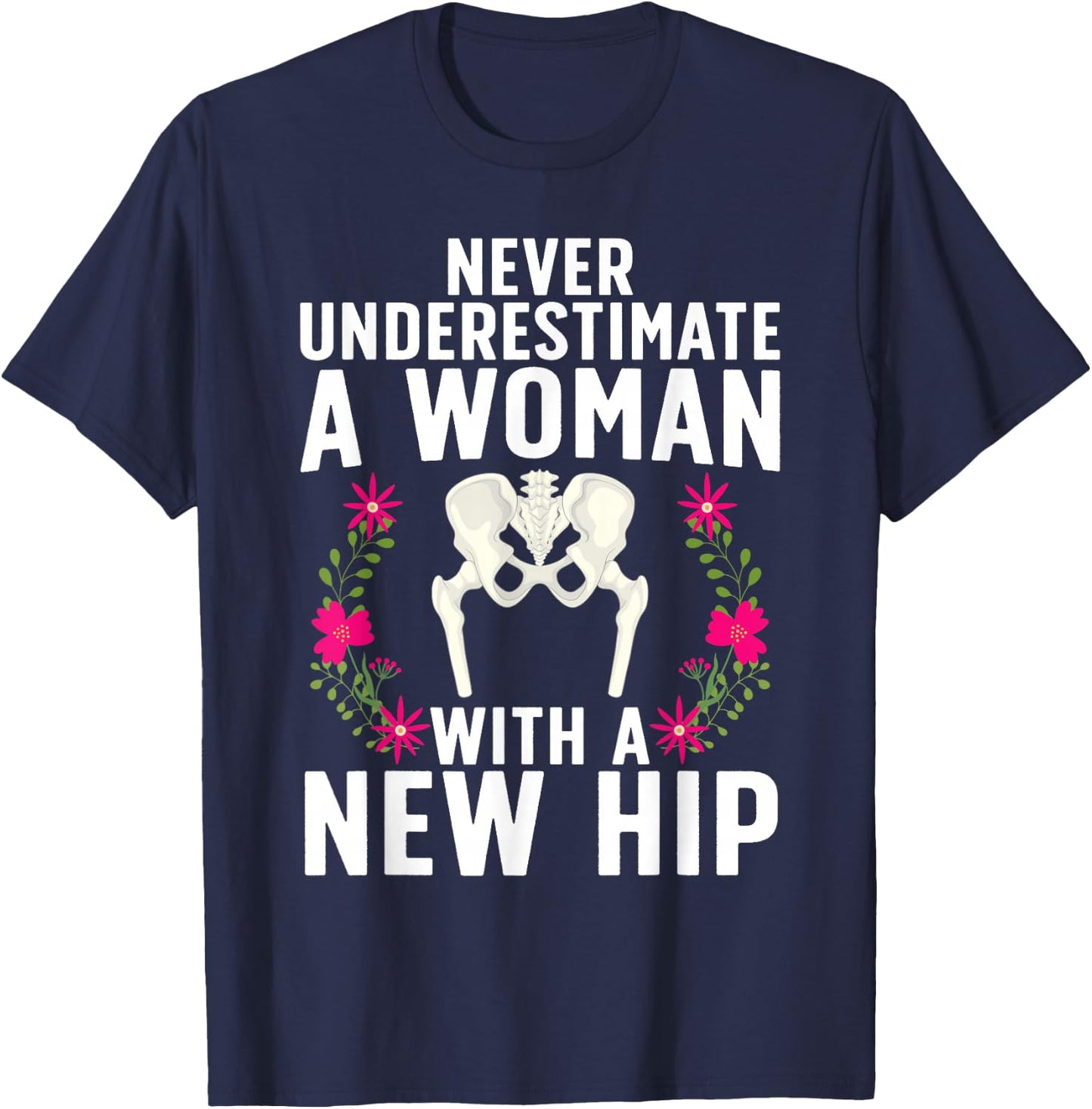 Funny Hip Replacement Art Girls Hip Surgery Lovers T-Shirt - T-Shirt | Navy