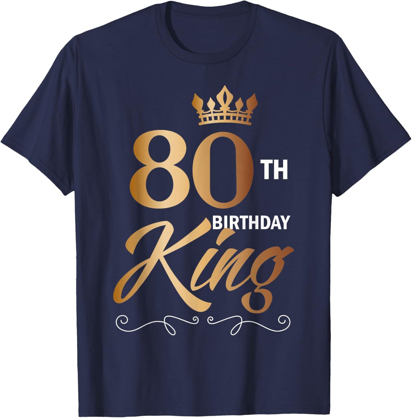 80 Year Old Birthday Husband 80th Birthday King Classic T-Shirt - T-Shirt | Navy