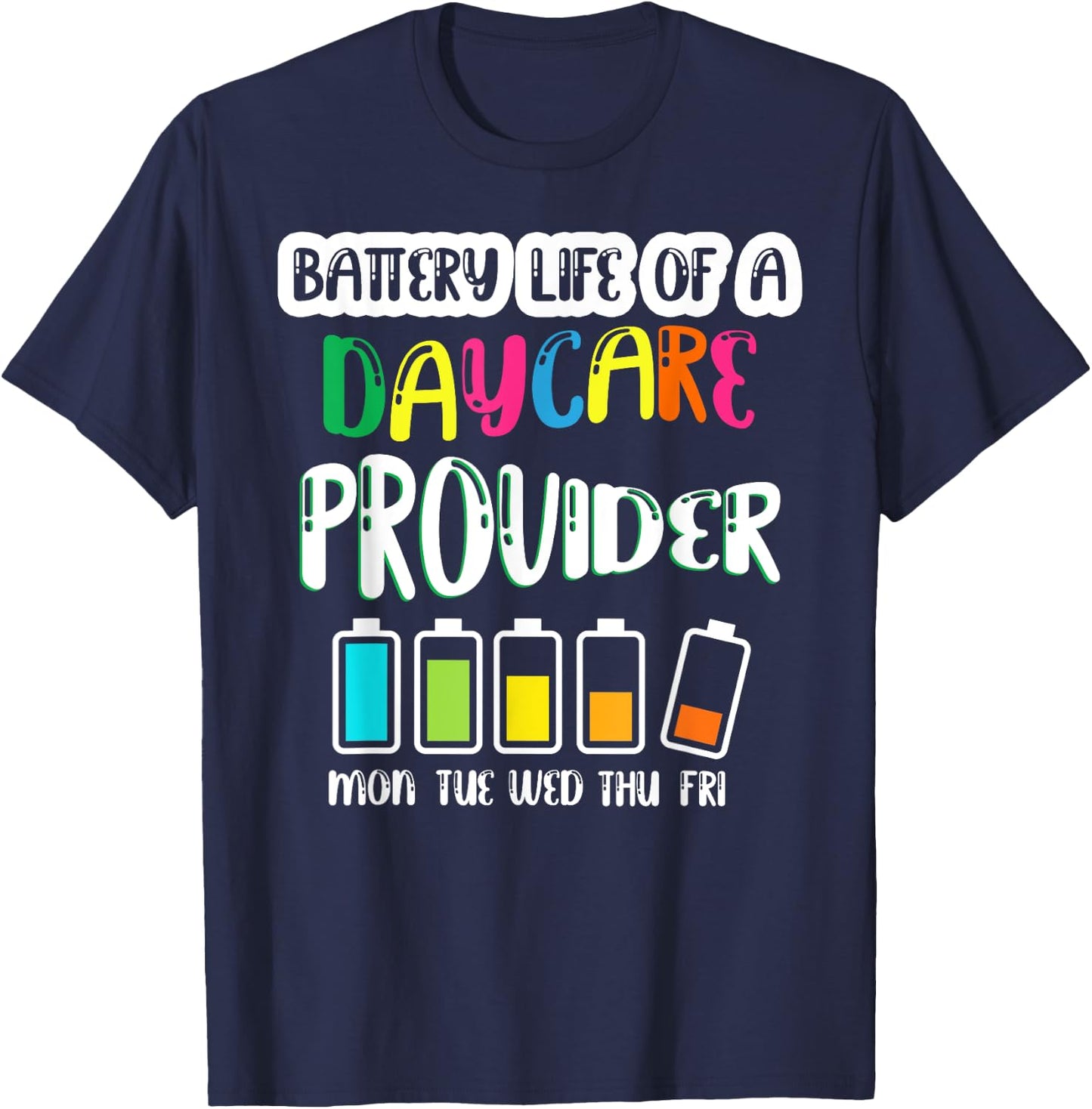Battery Life of Daycare Provider Funny Teacher Back School T-Shirt - T-Shirt | Navy