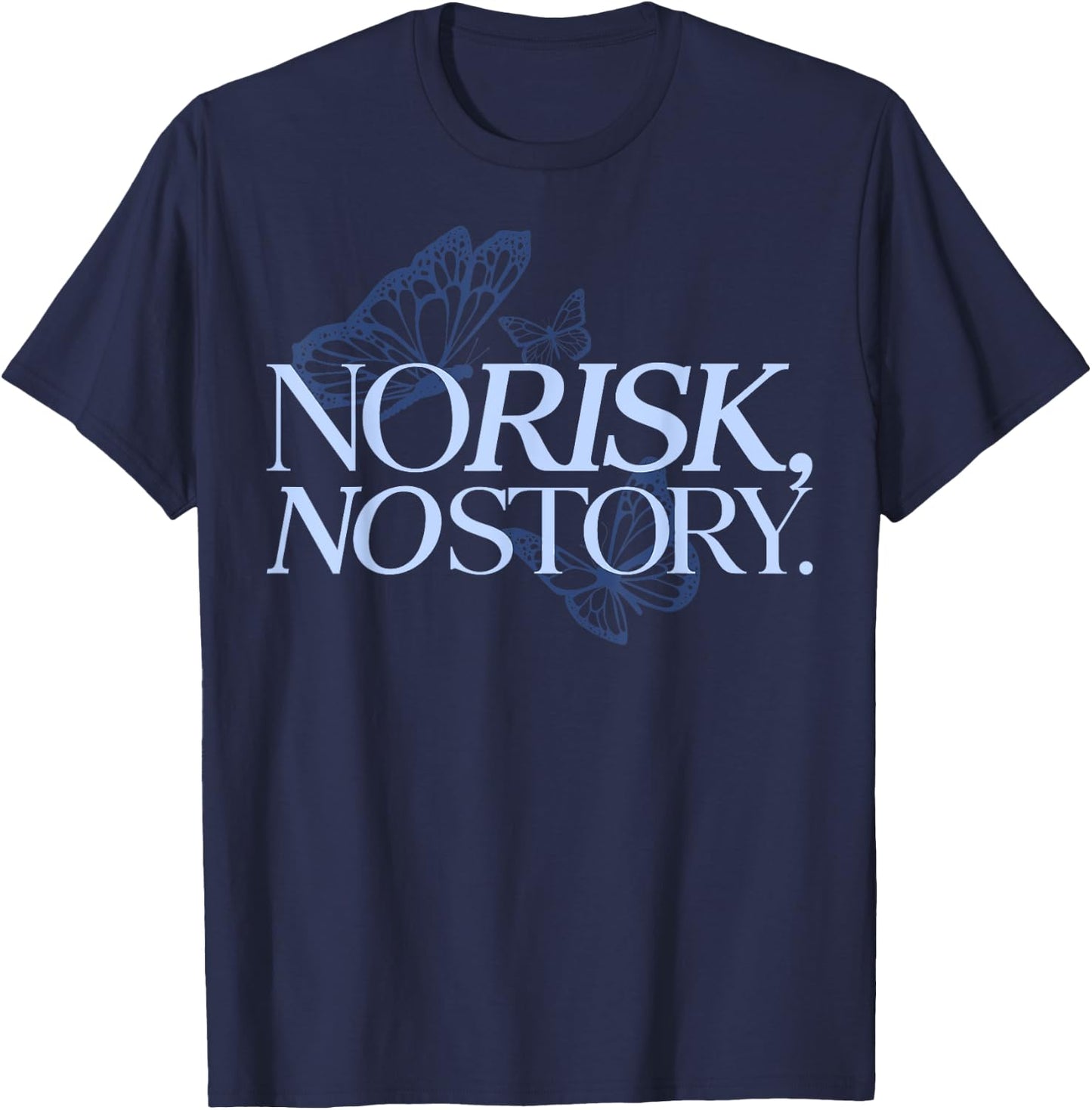 No Risk, No Story. X Butterfly Live Fun T-Shirt - T-Shirt | Navy