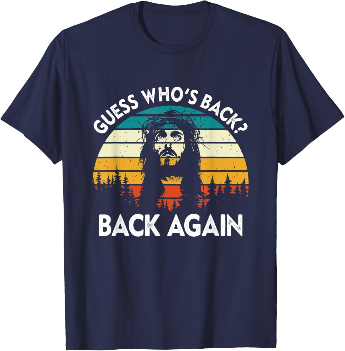 Guess Who's Back? Back Again Easter Day Jesus Christian T-Shirt - T-Shirt | Navy