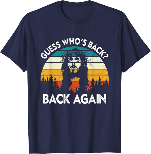 Guess Who's Back? Back Again Easter Day Jesus Christian T-Shirt - T-Shirt | Navy