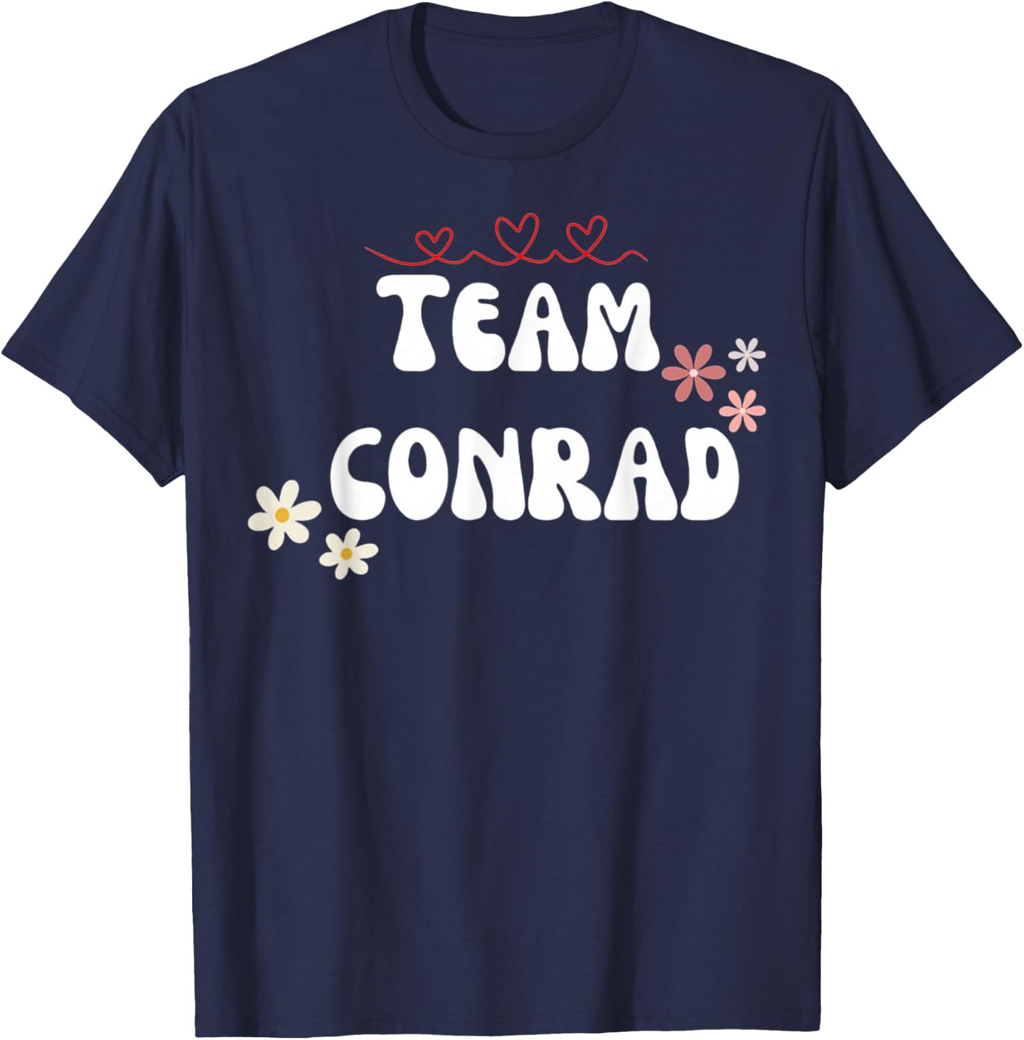 Team Conrad I Love Conrad I Heart Conrad T-Shirt - T-Shirt | Navy