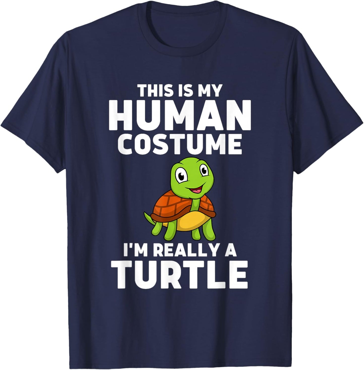 This Is My Human Costume I'm Really A Turtle T-Shirt - T-Shirt | Navy