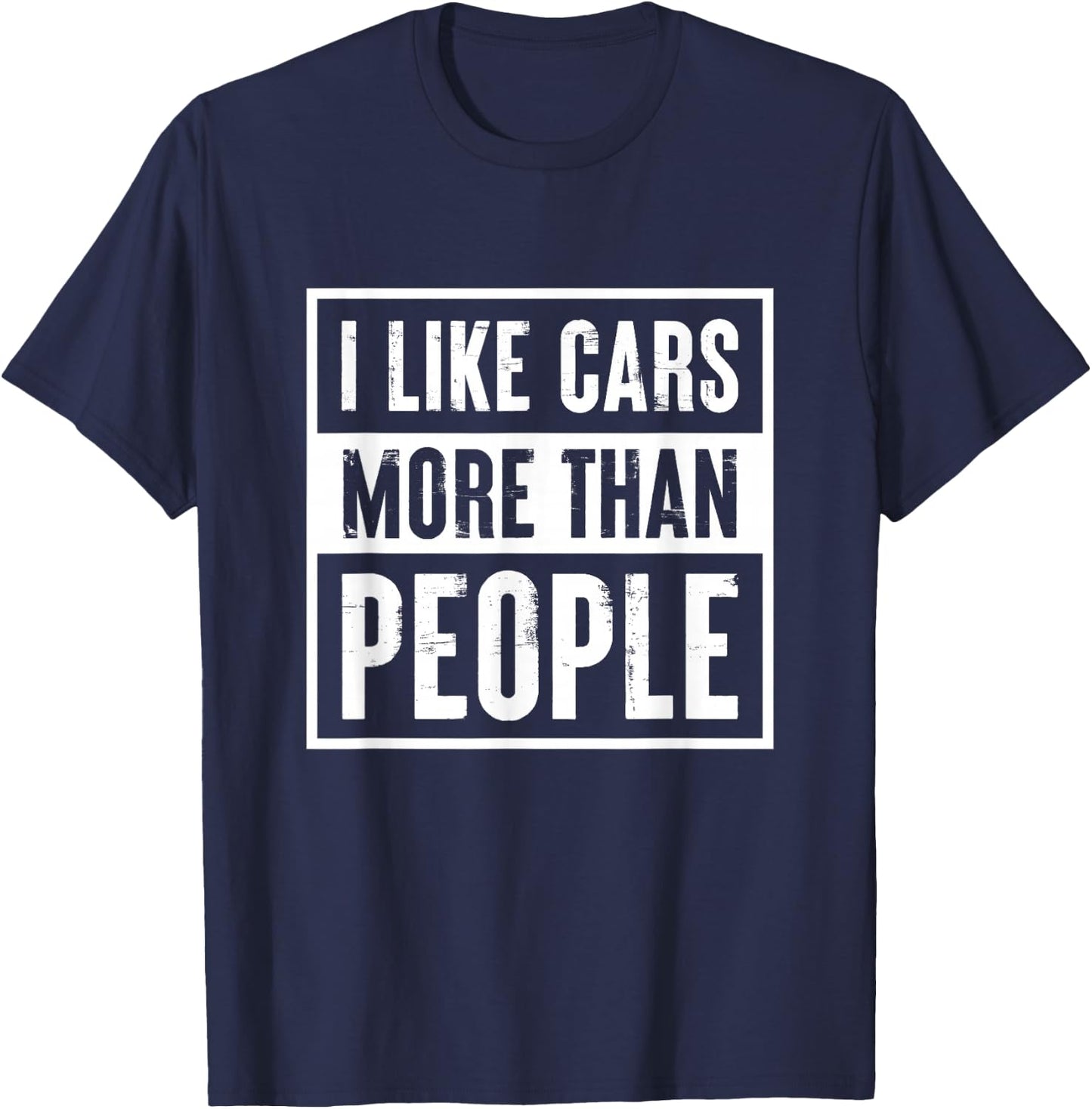 I like Cars more than People Funny Car Lover Gift T-Shirt - T-Shirt | Navy