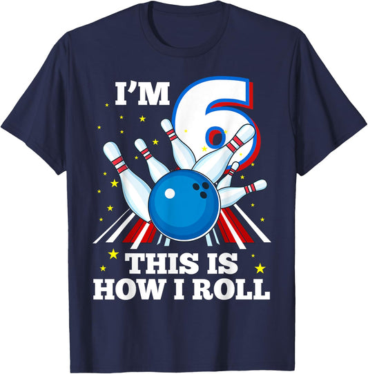 6th Birthday Bowling I'm 6 This Is How I Roll Funny B-Day T-Shirt - T-Shirt | Navy