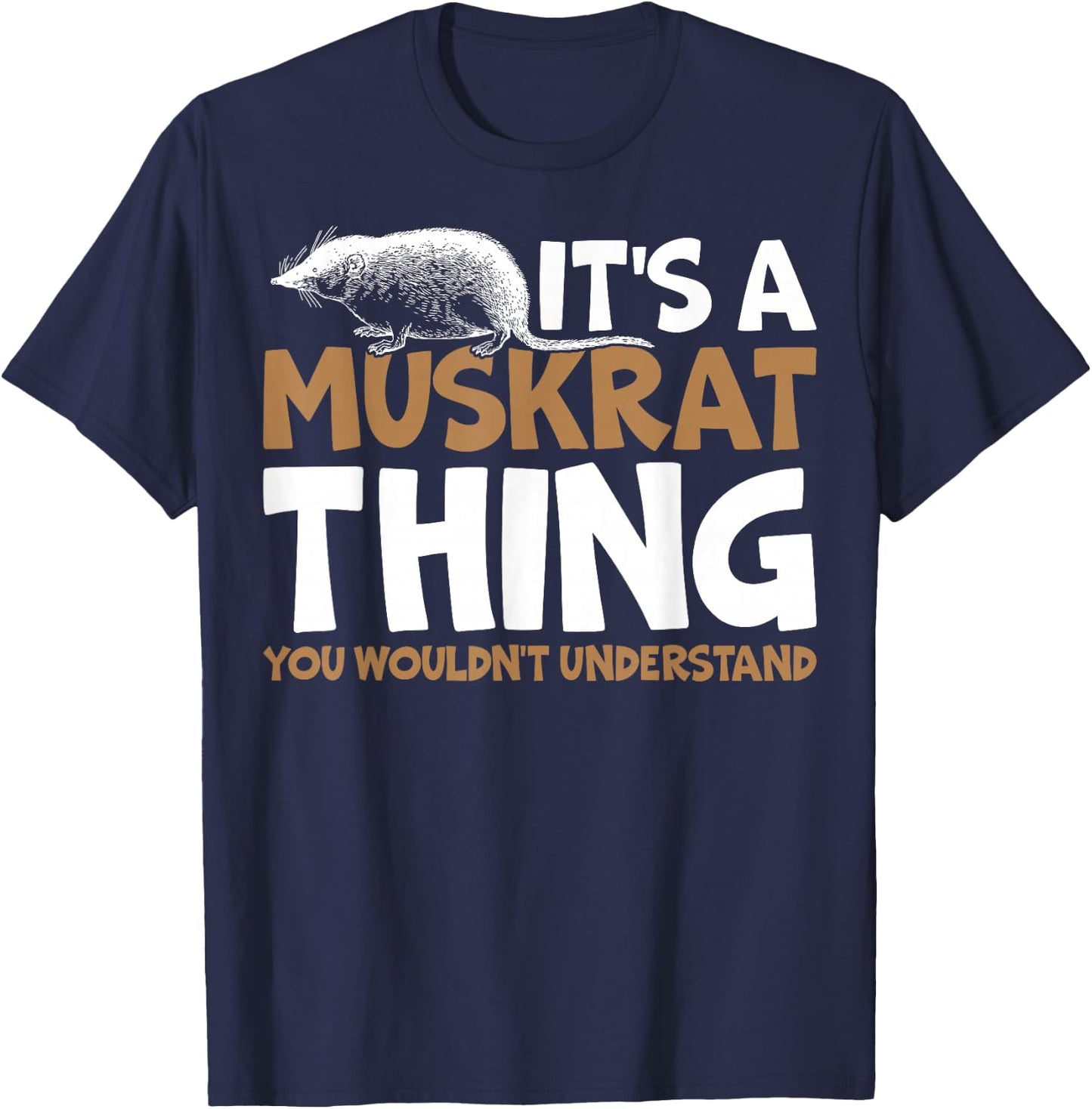 It's A Muskrat Thing, You Wouldn't Understand Retro Muskrat T-Shirt - T-Shirt | Navy
