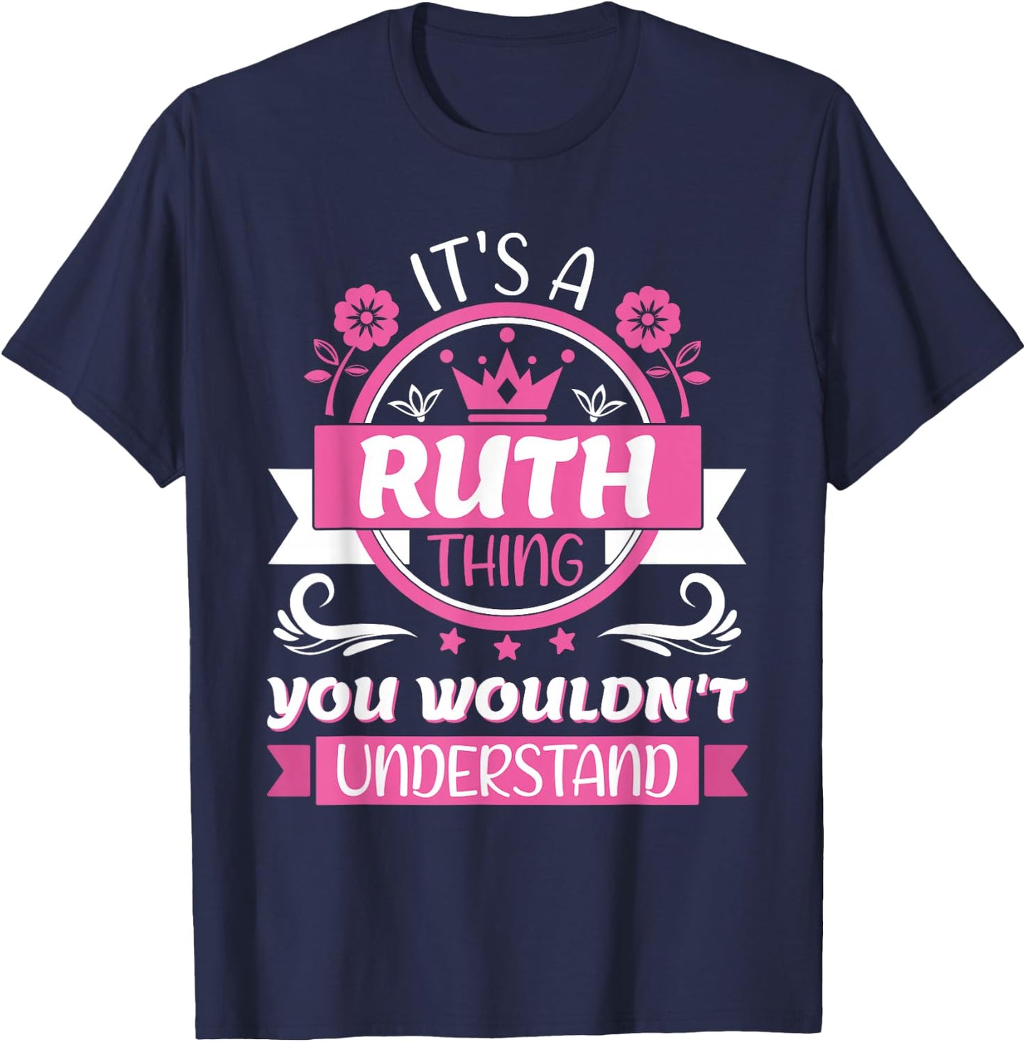 Ruth Name | It's a Ruth Thing You Wouldn't Understand T-Shirt - T-Shirt | Navy