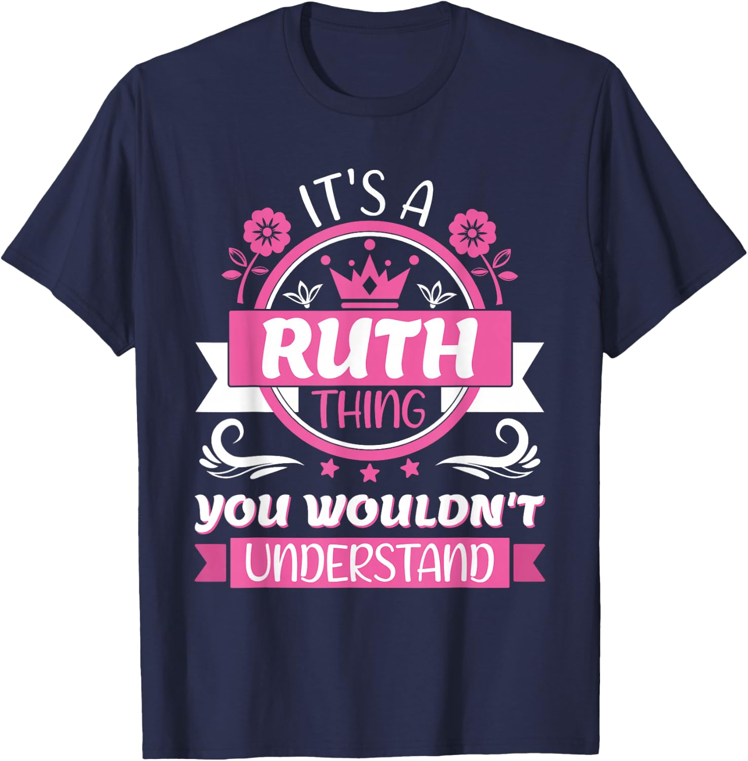 Ruth Name | It's a Ruth Thing You Wouldn't Understand T-Shirt - T-Shirt | Navy
