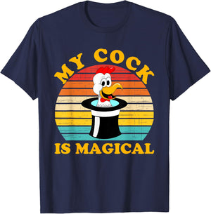 My Cock Is Magical Funny Apparel T-Shirt - T-Shirt | Navy