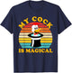 My Cock Is Magical Funny Apparel T-Shirt - T-Shirt | Navy