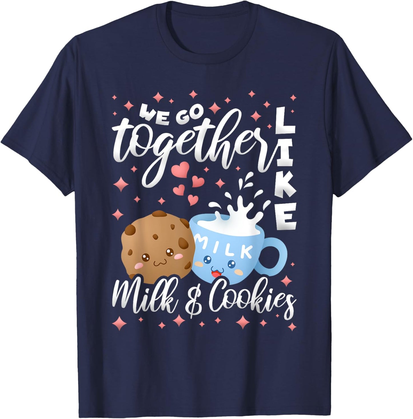 We Go Together Like Milk And Cookies, Baking T-Shirt - T-Shirt | Navy