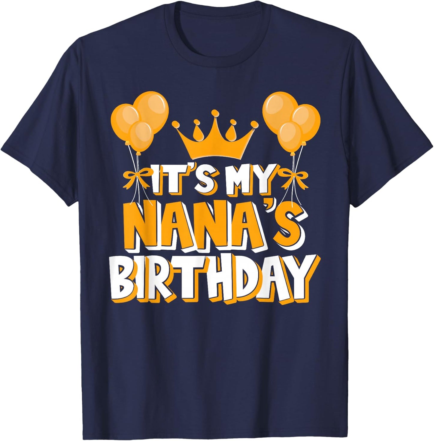 It's My Nana's Birthday Celebration Family Matching T-Shirt - T-Shirt | Navy