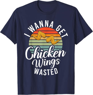 I wanna get Chicken Wings wasted Chicken Wing T-Shirt - T-Shirt | Navy