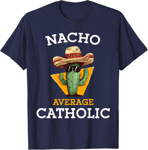 Nacho Average Catholic Church Funny Cinco De Mayo T-Shirt - T-Shirt | Navy