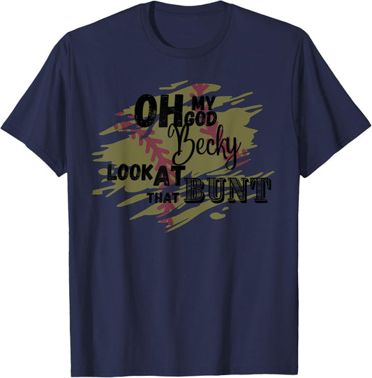 Omg Becky look at that bunt softball player parent parody T-Shirt - T-Shirt | Navy