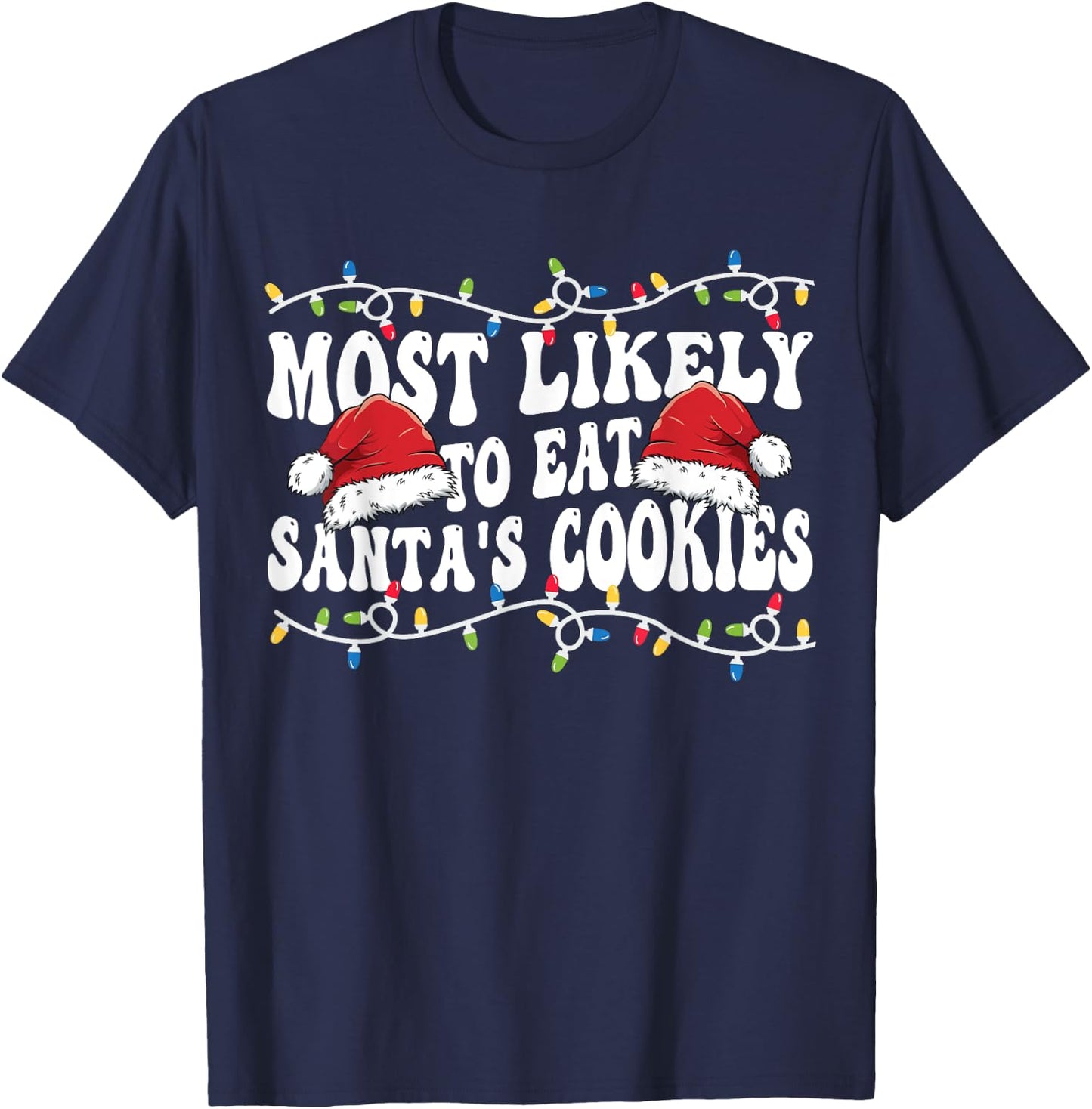 Most Likely To Eat Santa's Cookies Matching Family Christmas T-Shirt - T-Shirt | Navy