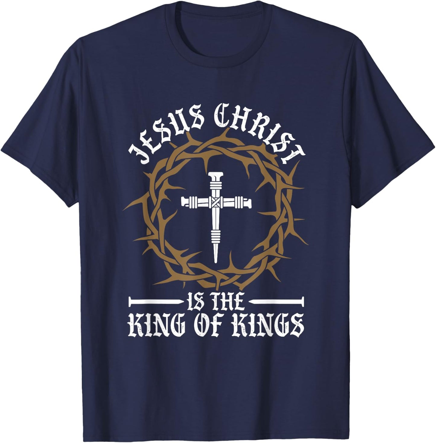 Jesus Christ The King Of Kings | Religion Christianity | God T-Shirt - T-Shirt | Navy