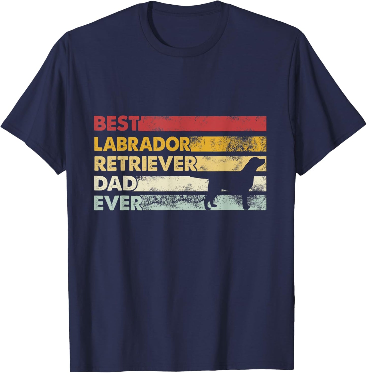 Best Dog Dad Ever - Father Lab Labrador Retriever Men Women T-Shirt - T-Shirt | Navy