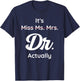 It's Not Miss Ms Mrs Its Dr Actually Doctor Graduation Women T-Shirt - T-Shirt | Navy